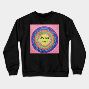 You Are Loved Rainbow Mandala Crewneck Sweatshirt